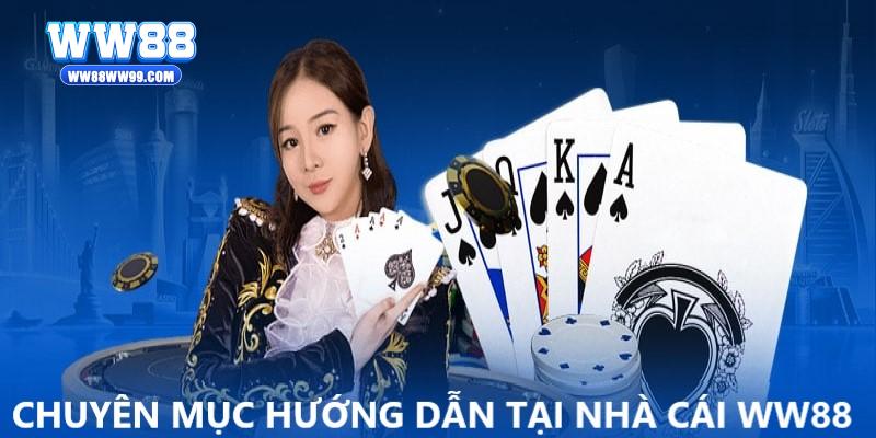 Chuyên mục hướng dẫn  WW88 và những thông tin giới thiệu