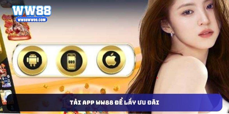 Tải app WW88 để lấy ưu đãi