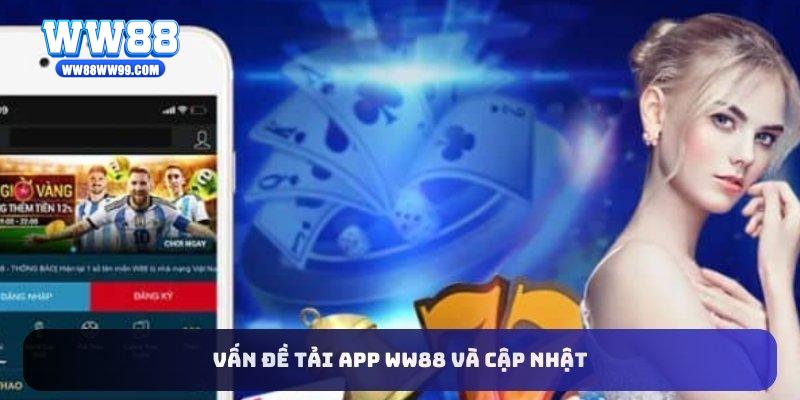 Vấn đề tải app WW88 và cập nhật