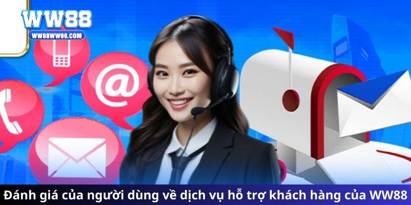 Đánh giá của người dùng về dịch vụ hỗ trợ khách hàng của WW88