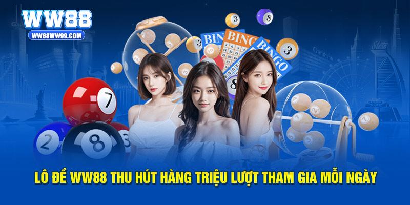 Lô đề WW88 thu hút hàng triệu lượt tham gia mỗi ngày