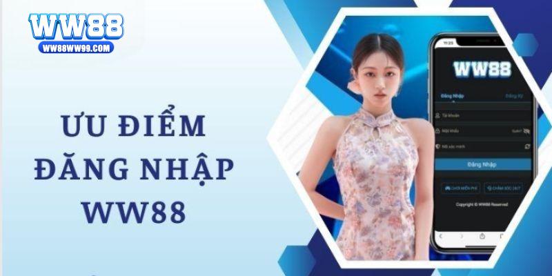 Ưu điểm khi người chơi đăng nhập WW88 thành công